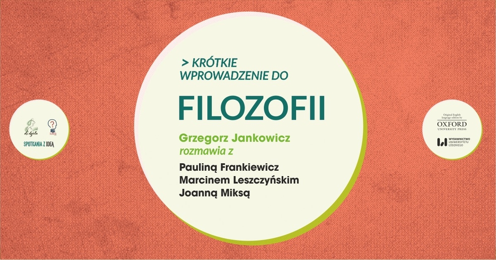 KRÓTKIE WPROWADZENIE DO FILOZOFII. Spotkania z Ideą